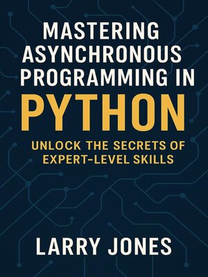 cover image of Mastering Asynchronous Programming in Python